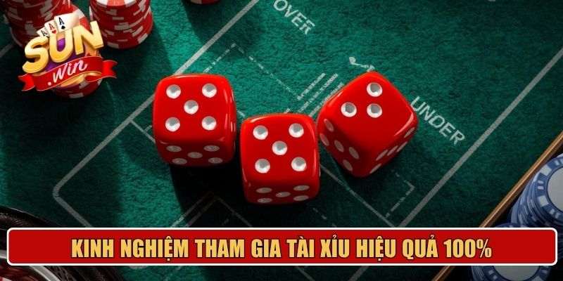 Kinh nghiệm tham gia Tài Xỉu hiệu quả 100%